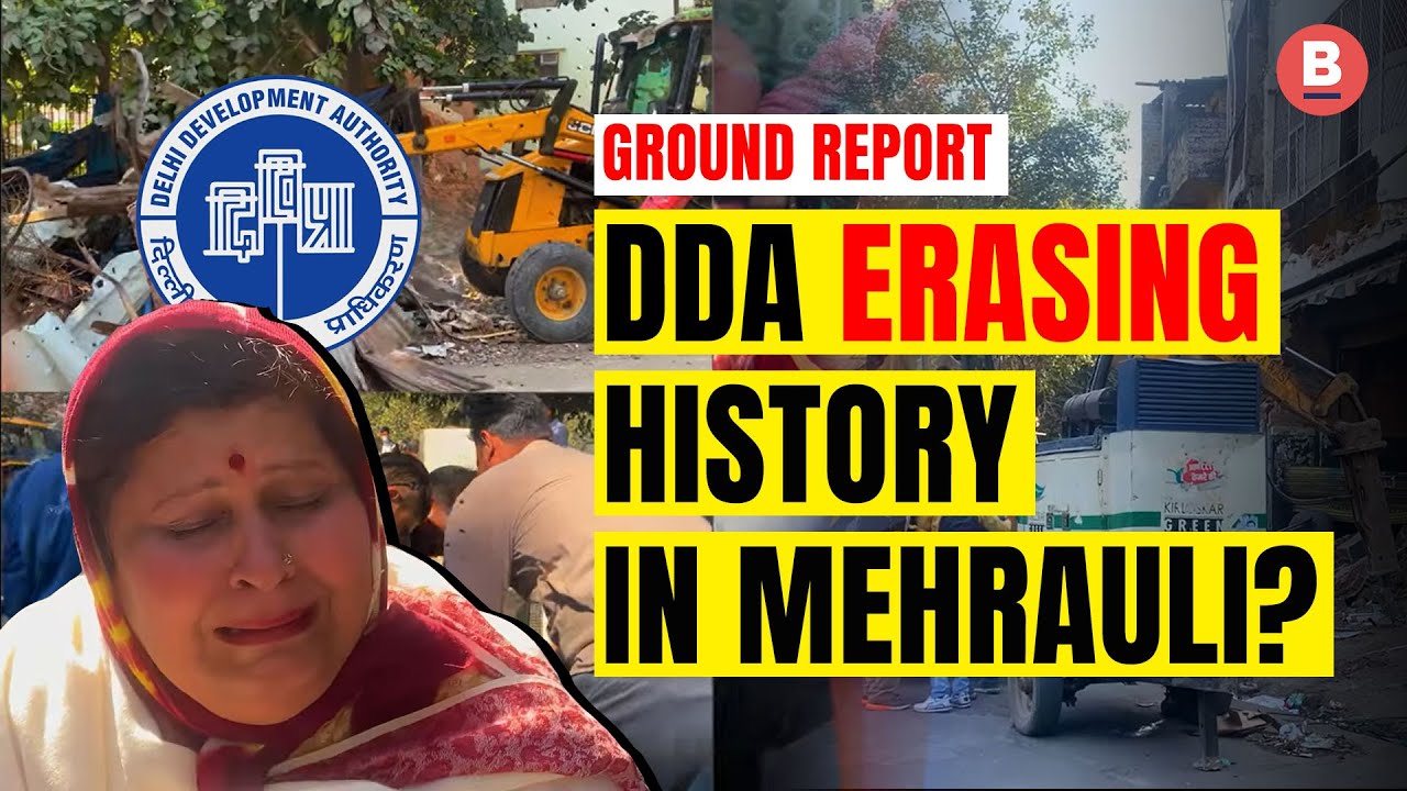 Is Delhi Development Authority (DDA) Erasing History in Mehrauli? | BOOM