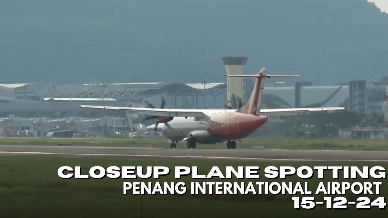 15/12/2024 PENANG PLANE SPOTTING Landings & Takeoffs - Penang Int'l Airport (PEN/WMKP)