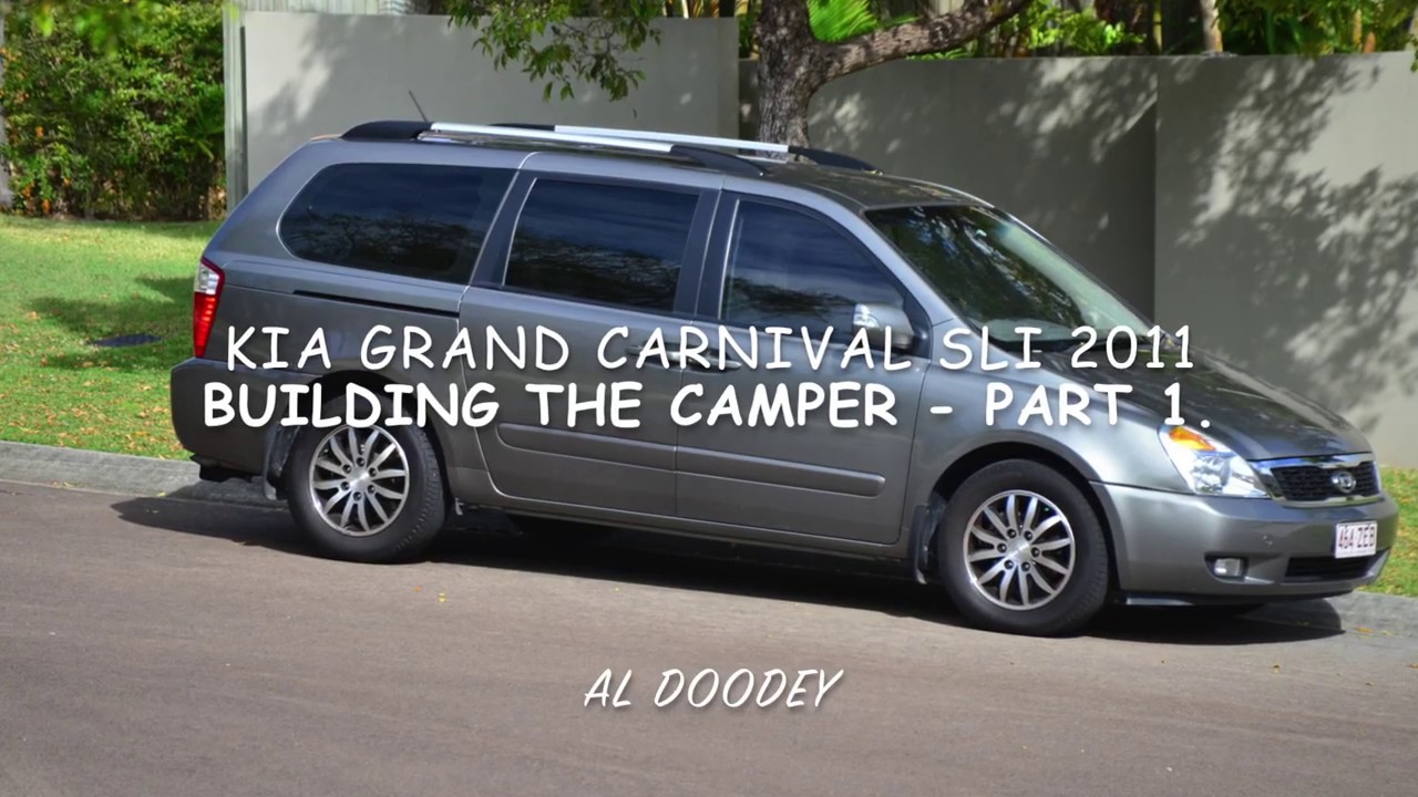 Kia Grand Carnival Camper Build - Part 1