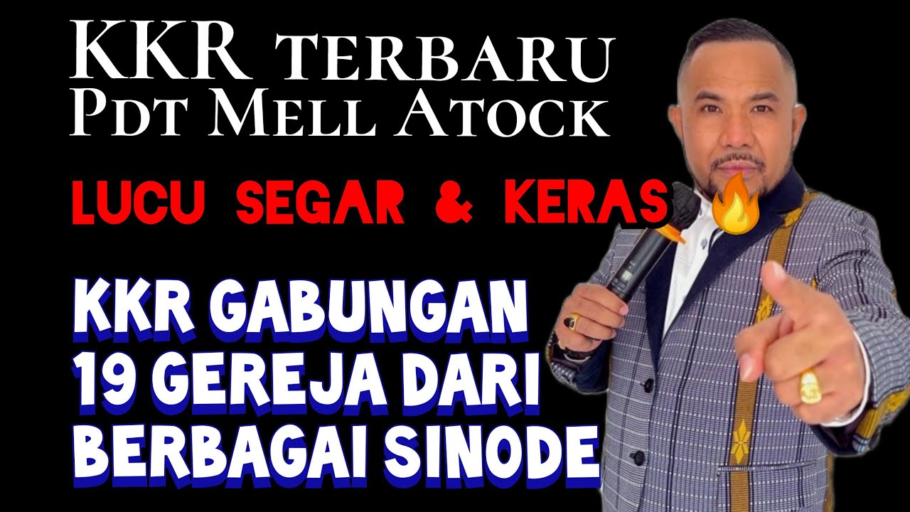 KKR terbaru Pdt Mell Atock: Keras tapi Lucu Segar penuh Makna 🔥