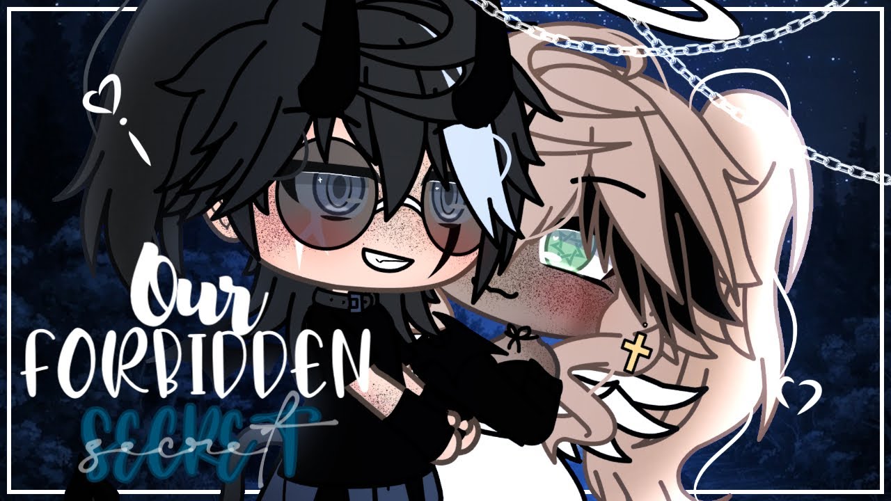 Our Forbidden Secret 💕 || GLMM || Gacha life || Original?