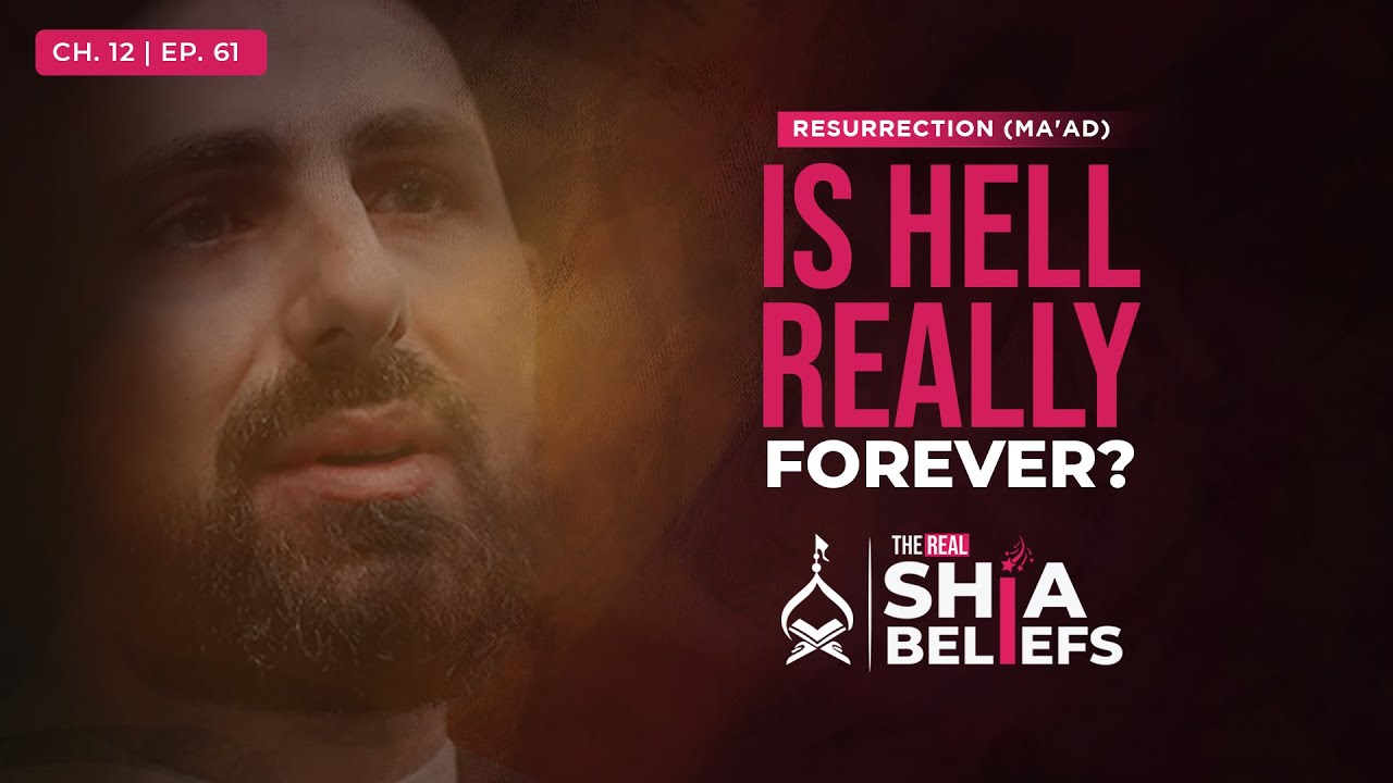 12/61: Is Hellfire Truly Eternal, or Is it Just A Threat? | The Real Shia Beliefs