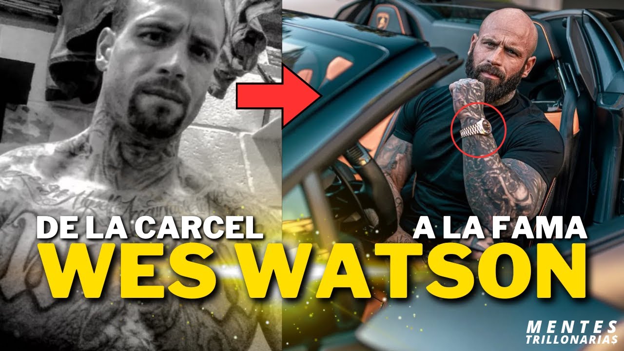 ¡WATSON WES ! DE LA PRISION A MULTIMILLONARIO!