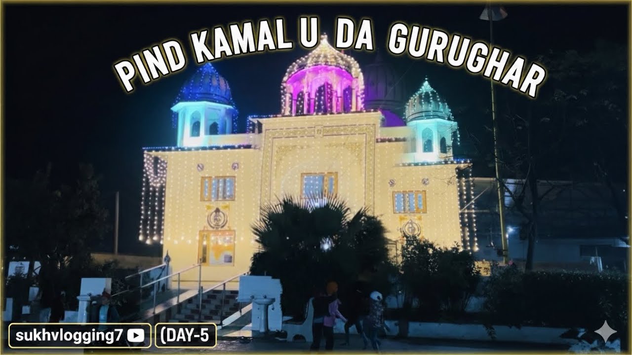 Day-5. Pind kamalu da gurughar 
