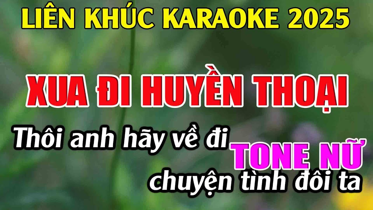 Liên Khúc Karaoke Tone Nữ Dễ Hát Xua Đi Huyền Thoại Karaoke Tuyệt Phẩm - Beat Mới