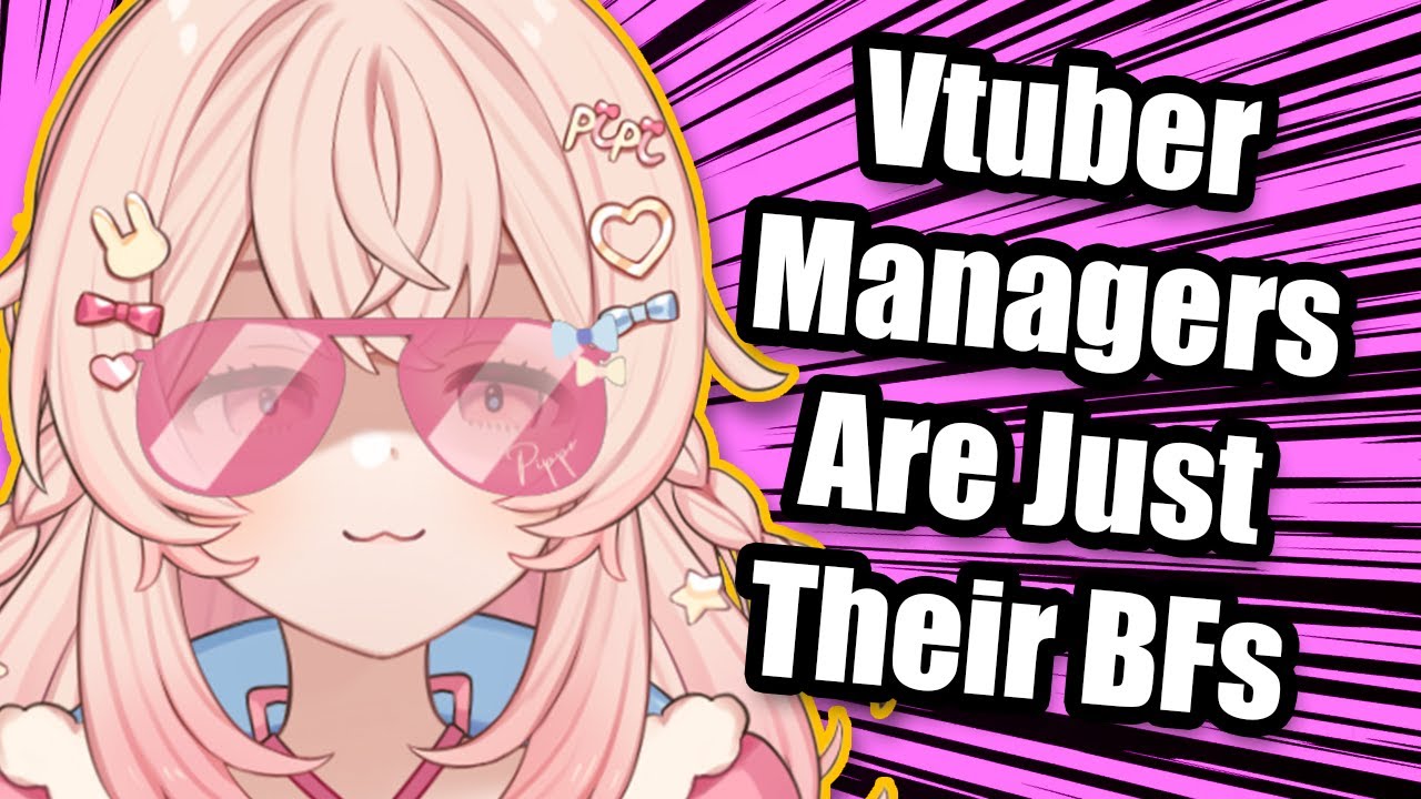 Vtuber Managers Are Just Their BFs