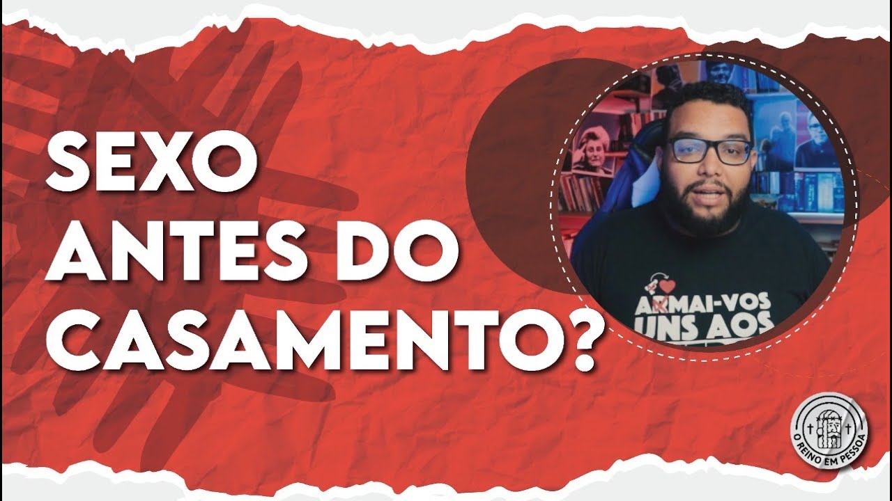 Sexo Antes do Casamento?