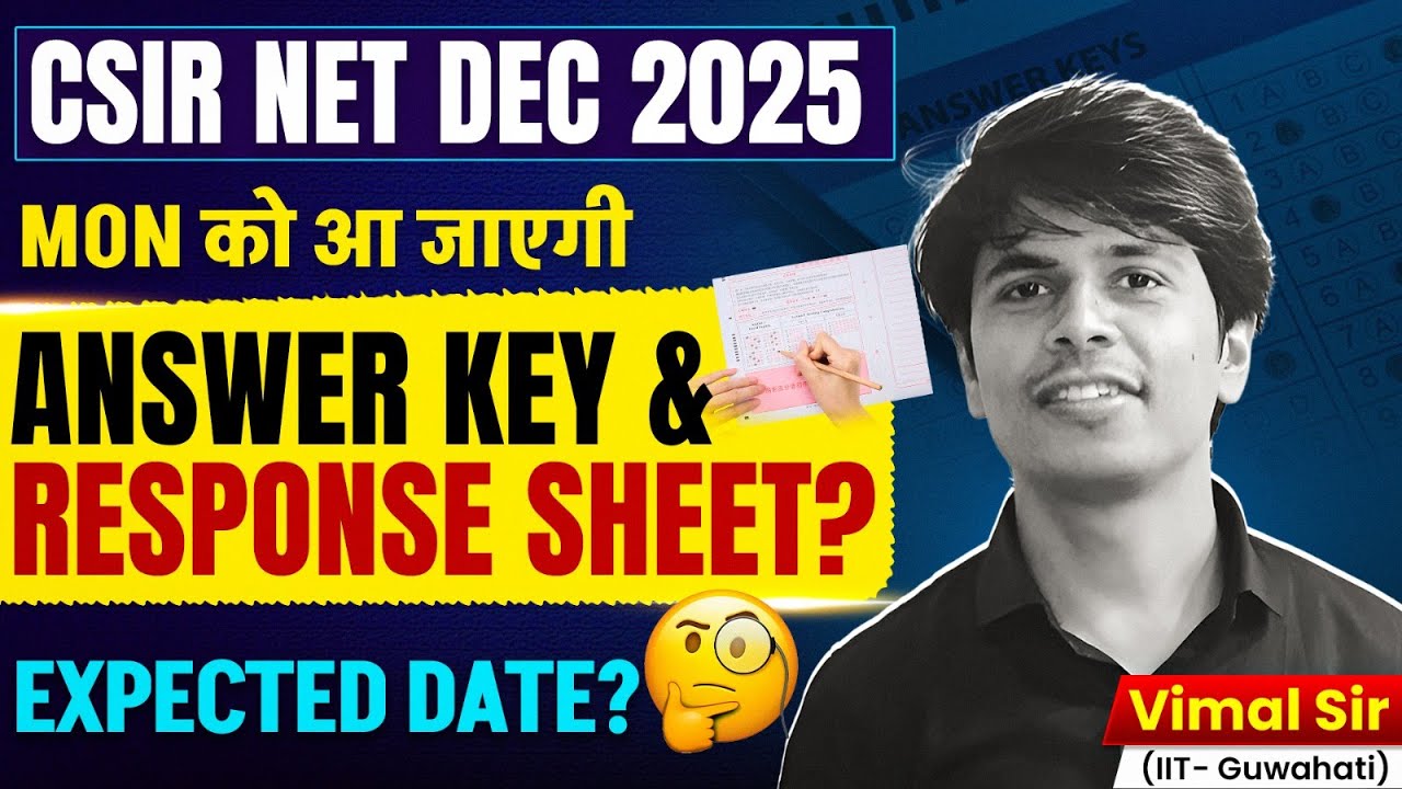 CSIR-NET DEC 2025 | Answer Key & Response Sheet? | Expected Date & Latest Update | Vimal Sir