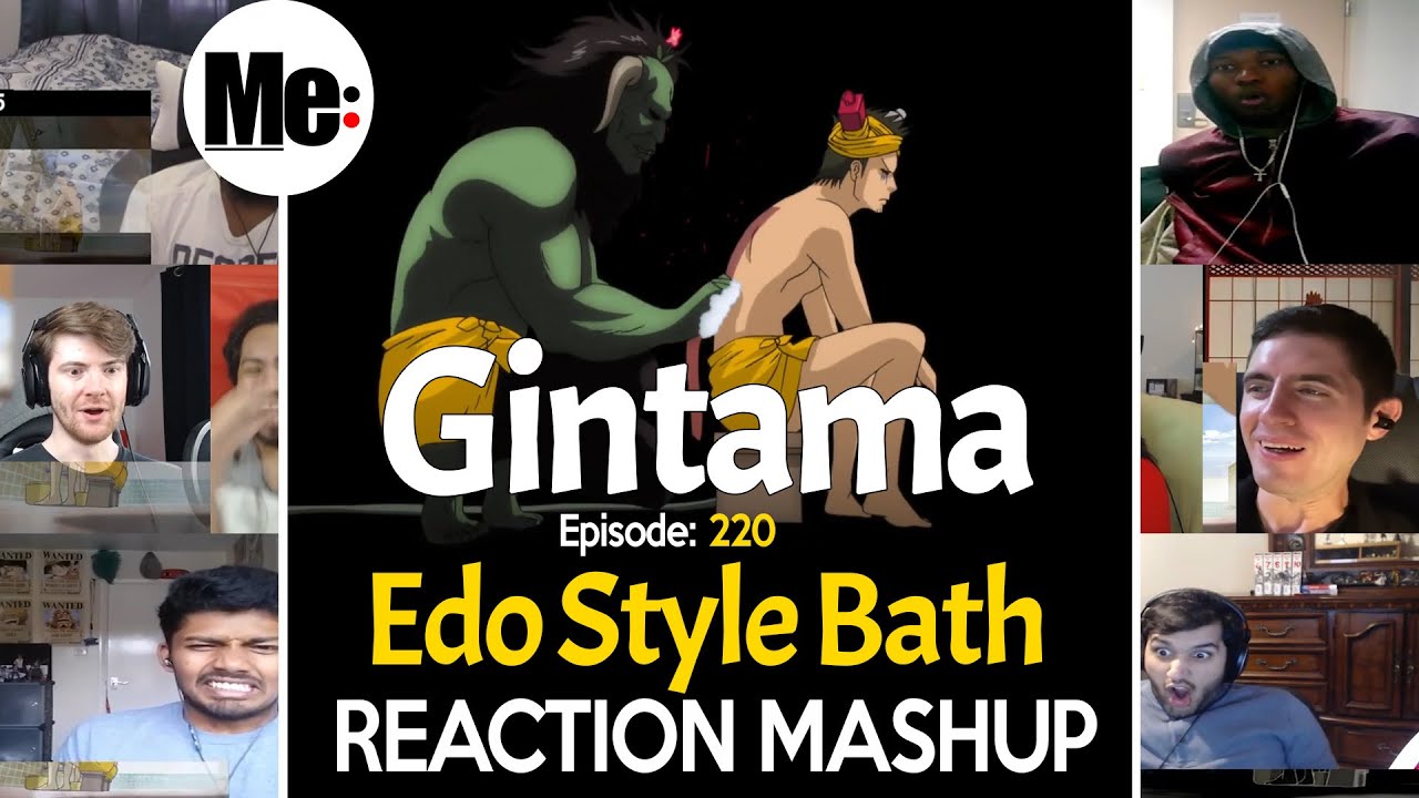 Edo Style Bath | Gintama 銀魂 Episode 220 | REACTION MASHUP