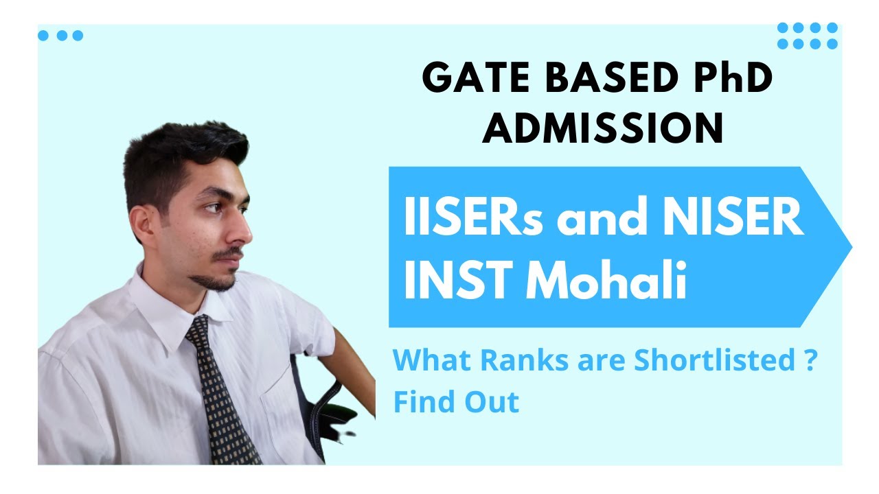GATE Rank I PhD Admission I IISER and NISER I