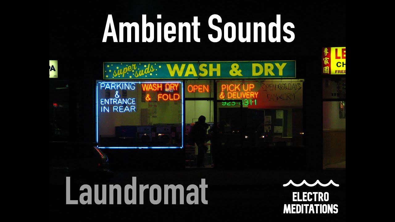Relaxing Ambient Sounds  'Laundromat'  - for meditation, stress relief, sleep and studies.