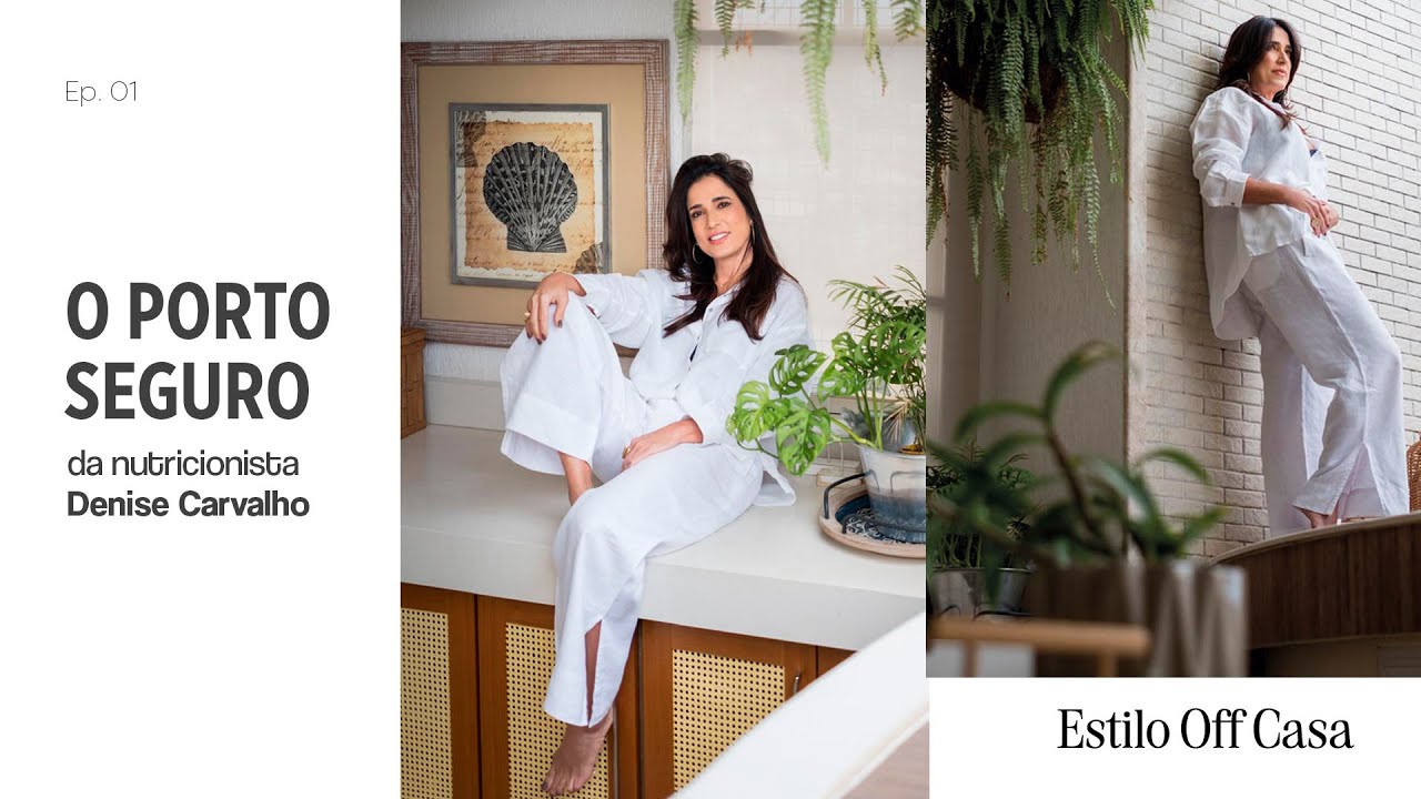 ESTILO OFF CASA | A alma da casa de Denise Carvalho