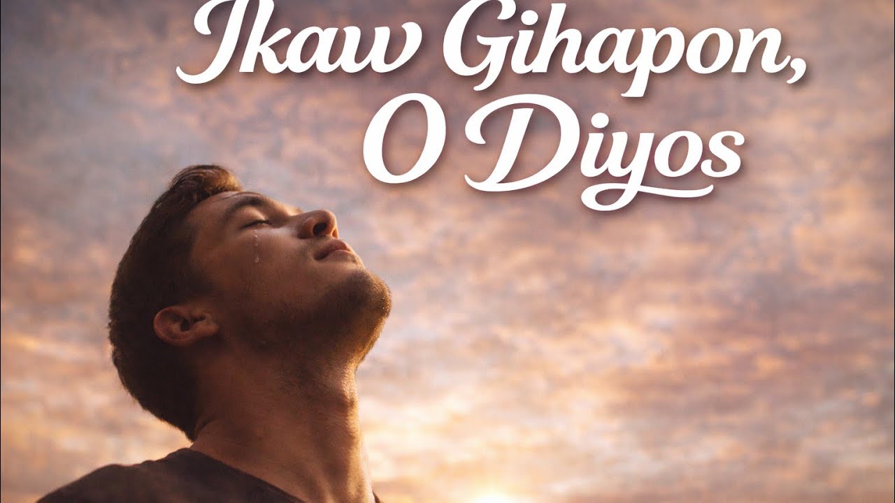 Ikaw Gihapon O Dios - Hiligaynon/Ilonggo Worship Song