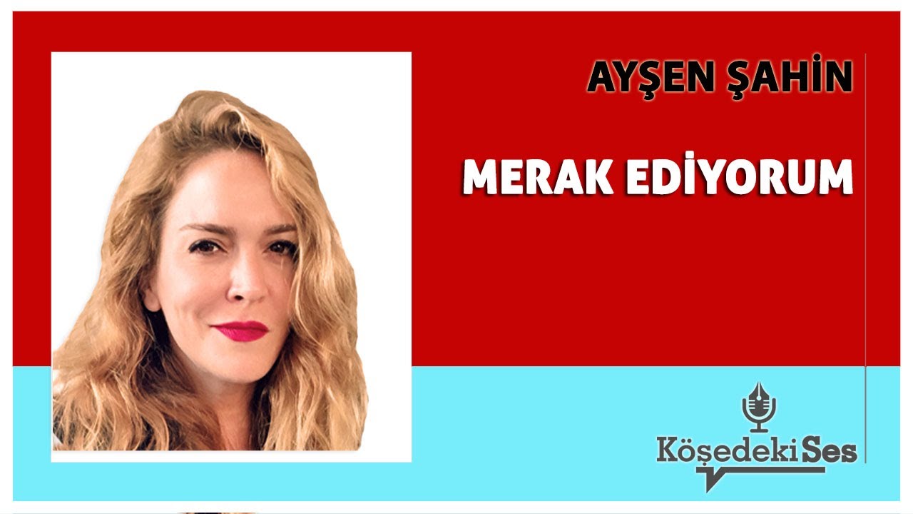 AYŞEN ŞAHİN -