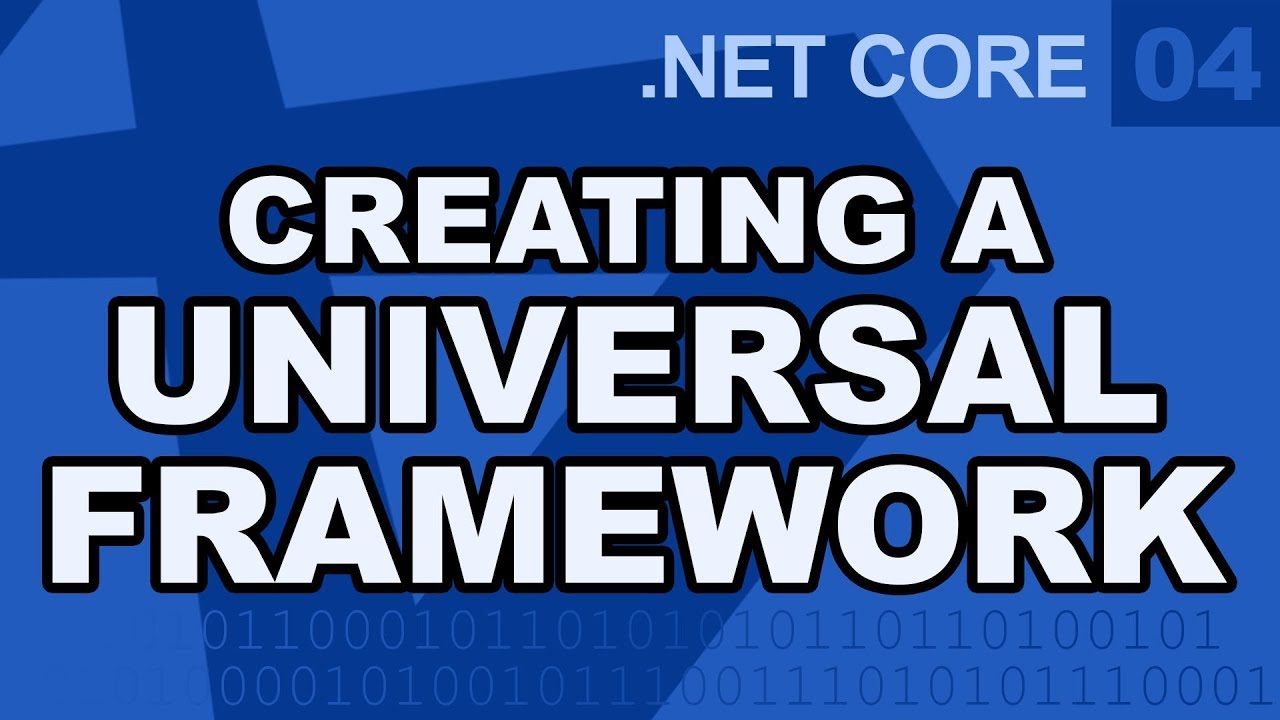 .Net Core - Creating a Universal Framework for Larger Projects