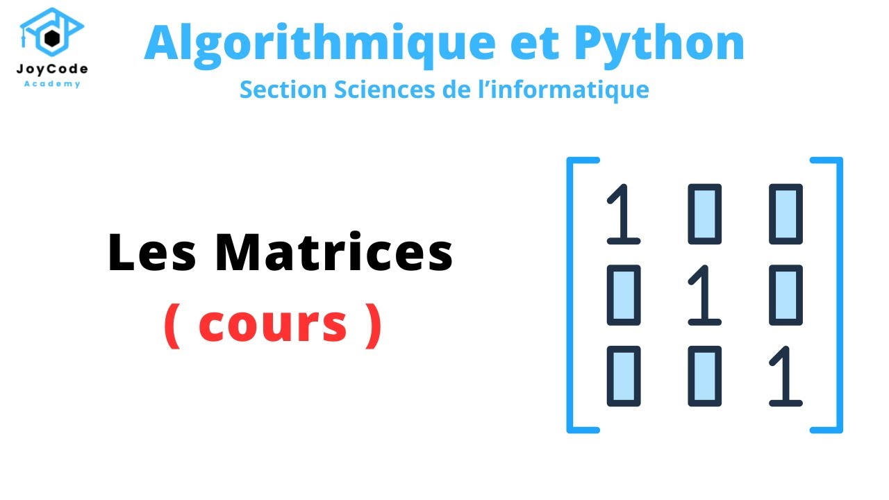 Les Matrices en Algorithmique et Python - Cours complet  ( 3ème / bac informatique )