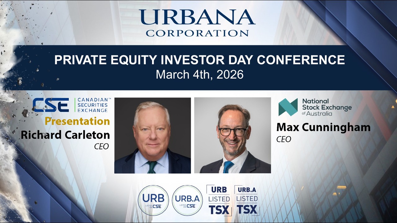 Richard Carleton, CEO, CSE & Max Cunningham, CEO, NSX | Urbana Private Equity Investor Day 2026