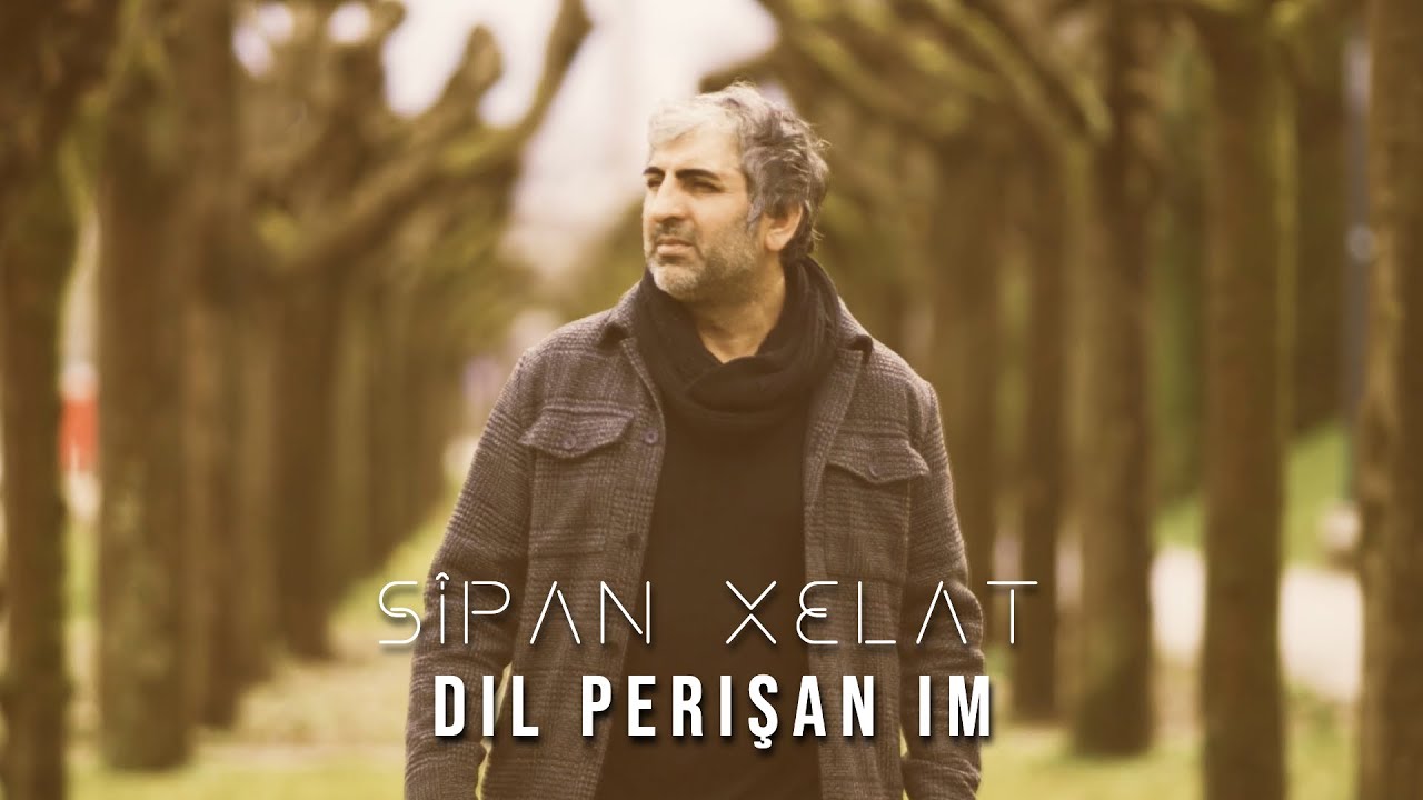 Sîpan Xelat - Dil Perişan im - | Official Music Video © 2024 |