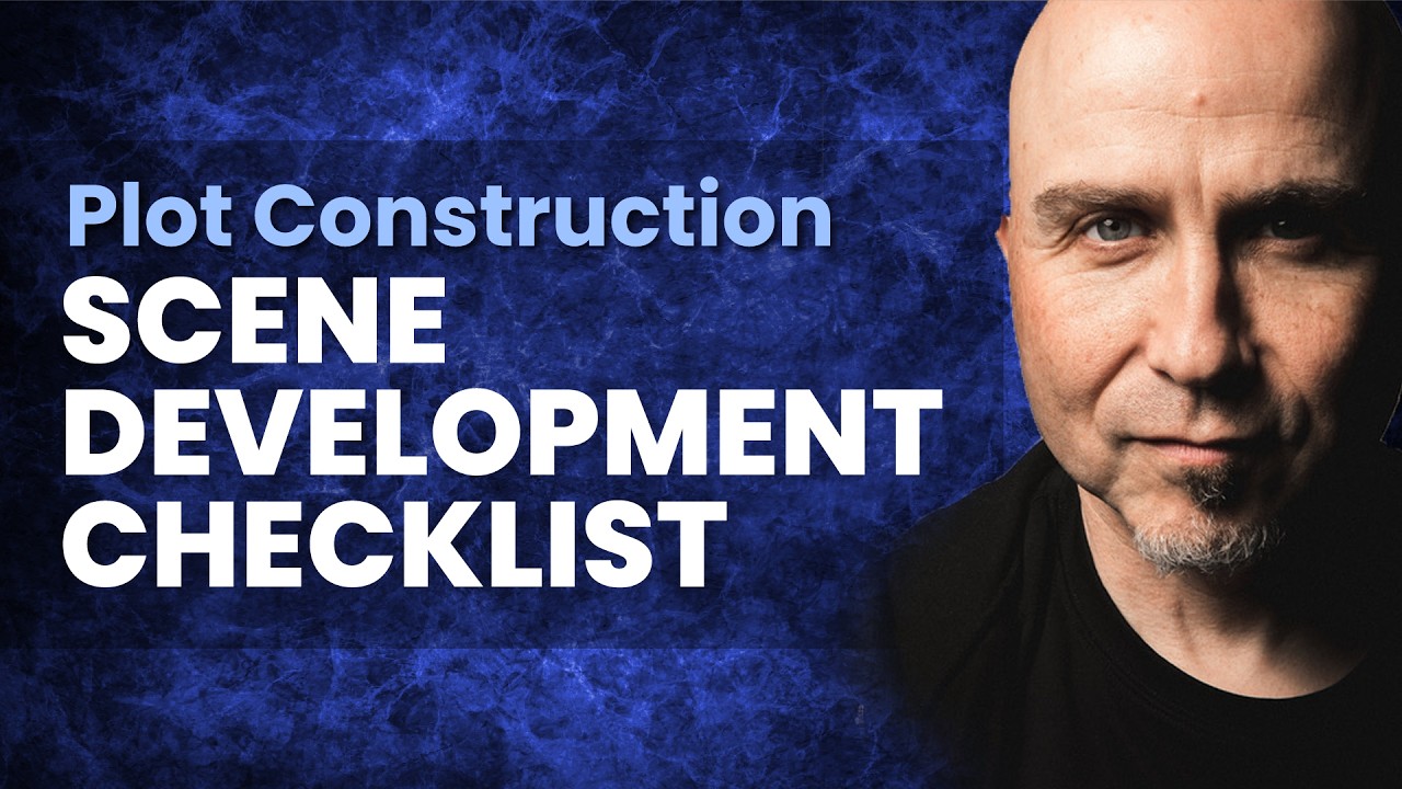 12. Plot Construction | Bonus Content | Scene Development Checklist