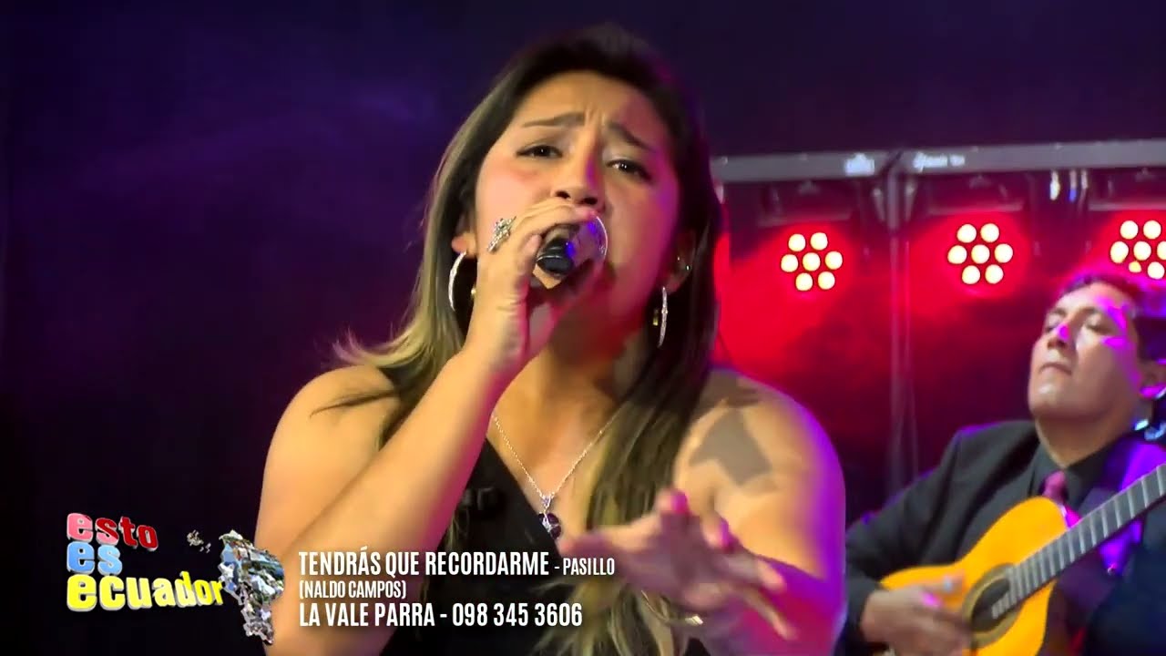 TENDRÁS QUE RECORDARME -  POR TI LLORANDO   PASILLO   LA VALE PARRA