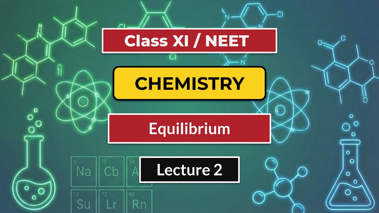Equilibrium L2 | G11 NEET Chemistry | Delhi CM SHRI Crash Course | 24th Jan, 2026