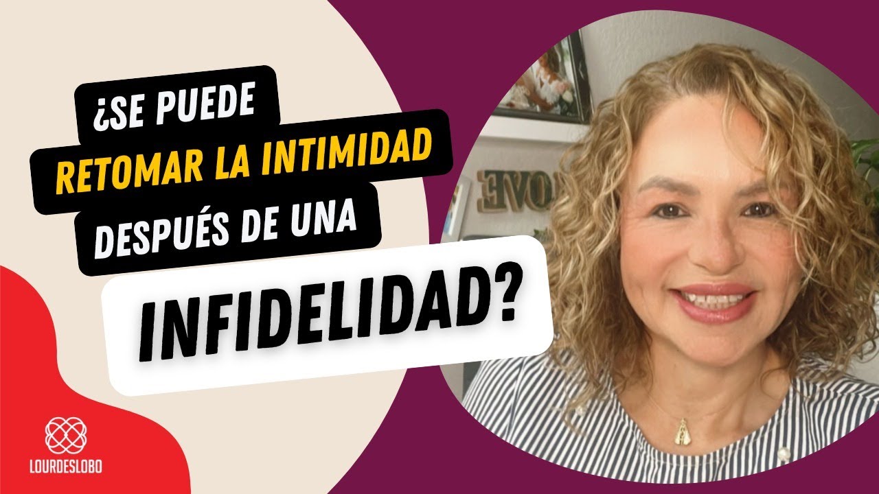 ¿Retomar la intimidad después de una INFIDELIDAD? #relacionesdepareja #sexualidad
