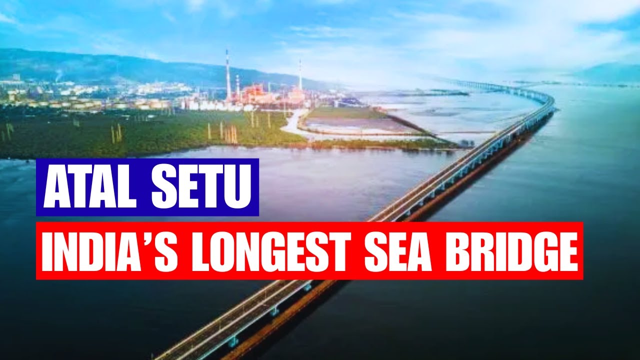 Atal Setu (Mumbai Trans Harbour Link) India's Longest Sea Bridge