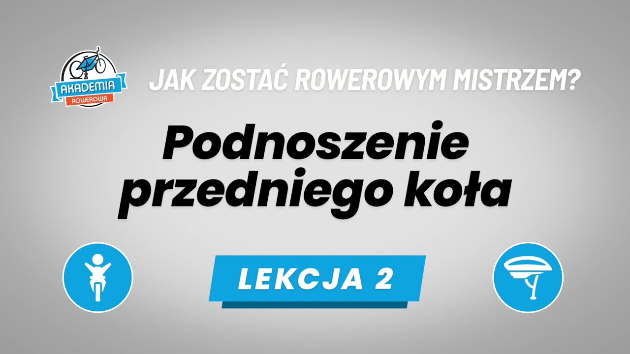 #2. Podnoszenie przedniego koła - Jak zostać rowerowym mistrzem? Akademia Rowerowa