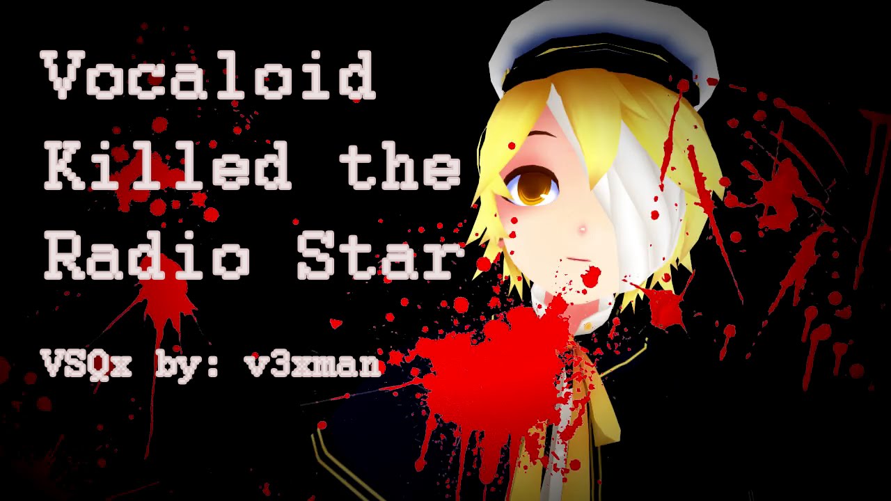 【Tonio and Gumi English】Vocaloid Killed the Radio Star【VOCALOIDカバー曲】 + VSQx