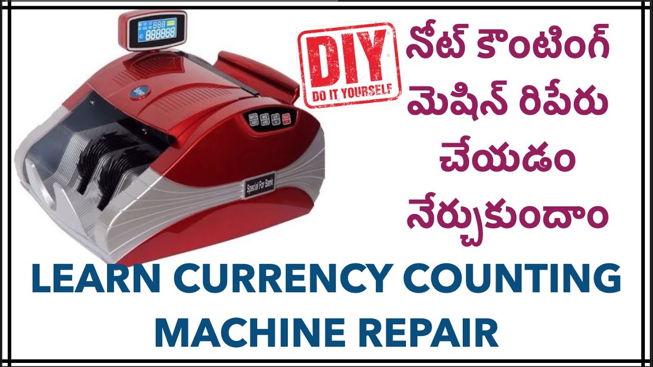 నోట్ కౌంటింగ్ మెషిన్ రిపేరు చేయడం నేర్చుకుందాం DIY CURRENCY COUNTING MACHINE REPAIR