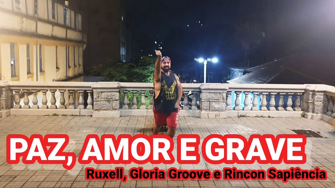 Paz, Amor e Grave - Ruxell, Gloria Groove e Rincon Sapi&ecirc;ncia | ZIN&trade; Gui Malta