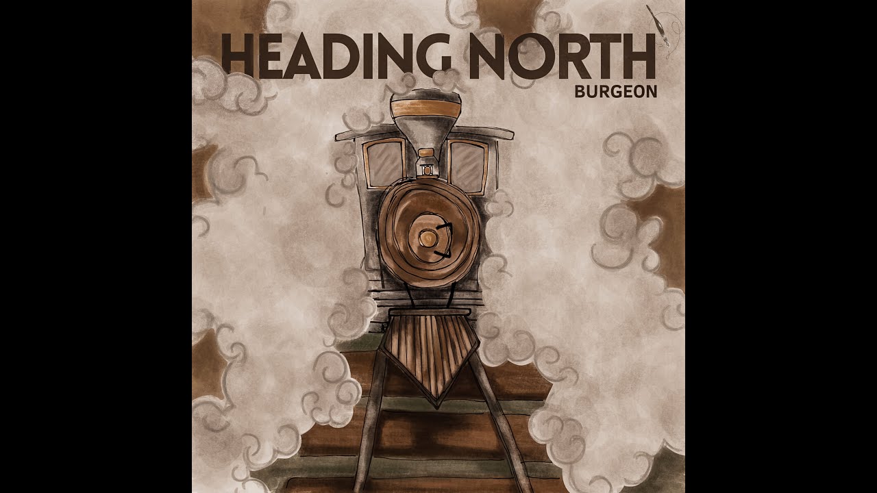 Burgeon - Heading North (Lyric Video)