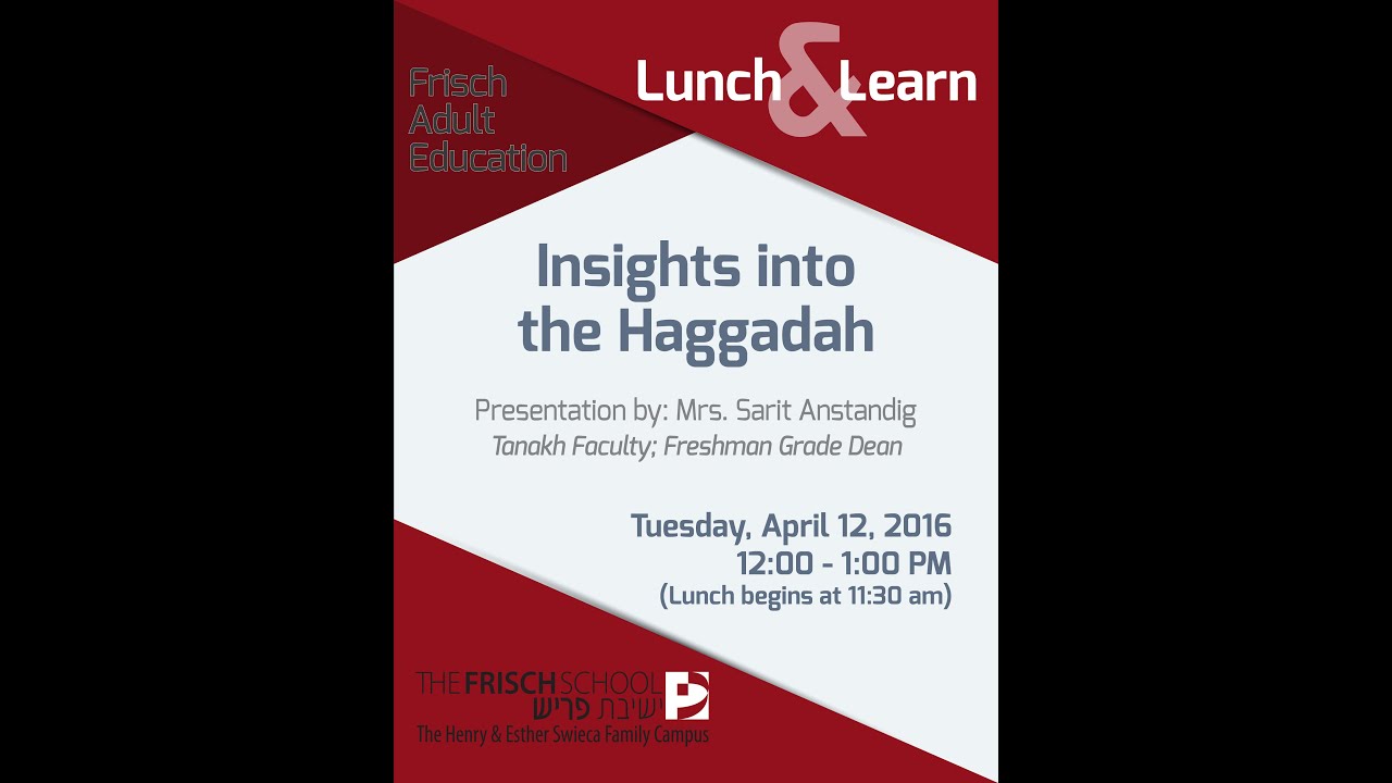 Insights into the Haggadah by Mrs. Sarit Anstadig, Tanakh Faculty; Freshman Grade Dean