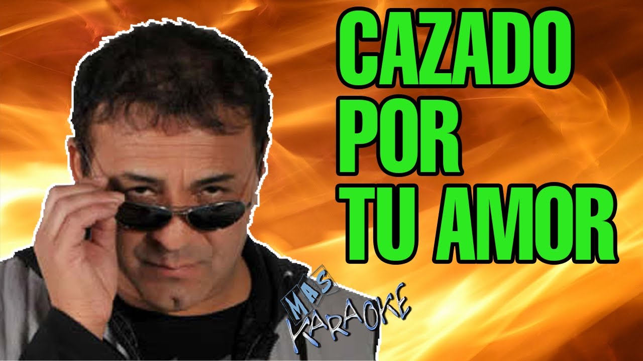 CAZADO POR TU AMOR Chebere / Karaoke Con Letra