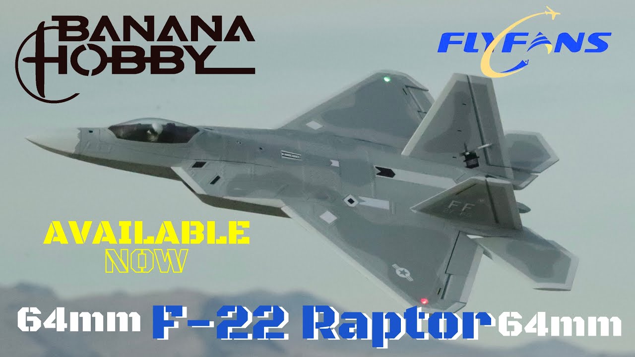 FlyFans 64mm F-23 Raptor, Available at Banana Hobby