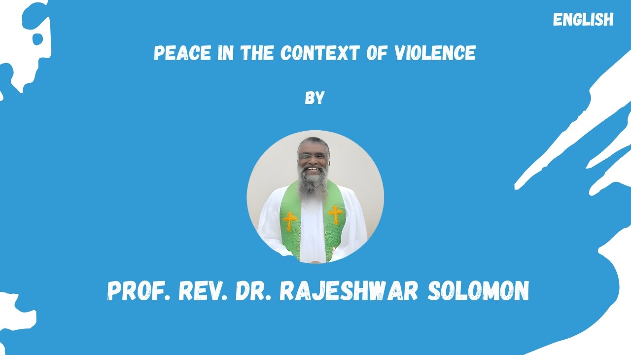 Peace in the Context of Violence II English II Prof  Rev  Dr  Rajeshwar Solomon