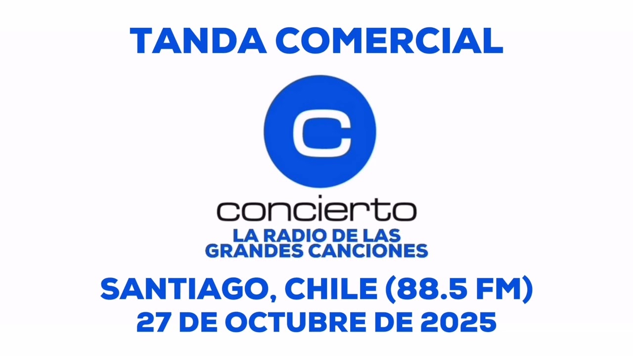 TANDA COMERCIAL RADIO CONCIERTO SANTIAGO, CHILE (88.5 FM 27/10/25