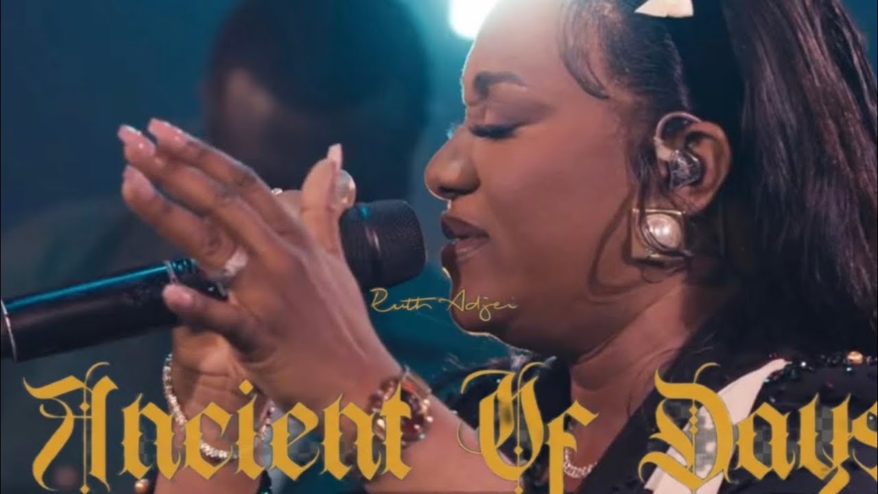 RUTH ADJEI - ANCIENT OF DAYS Reprise (ft. Philip Adzale)