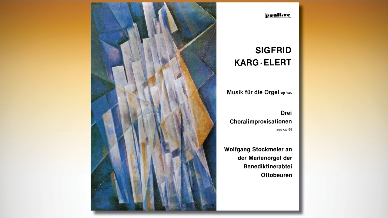 DIE MARIEN-ORGEL DER BENEDIKTINERABTEI OTTOBEUREN – Wolfgang Stockmeier – Karg-Elert (PSAL 229 )