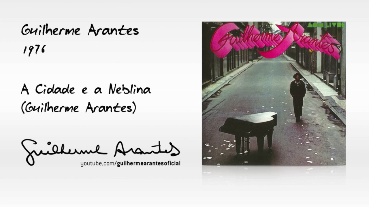 A CIDADE E A NEBLINA (Guilherme Arantes / 1976)