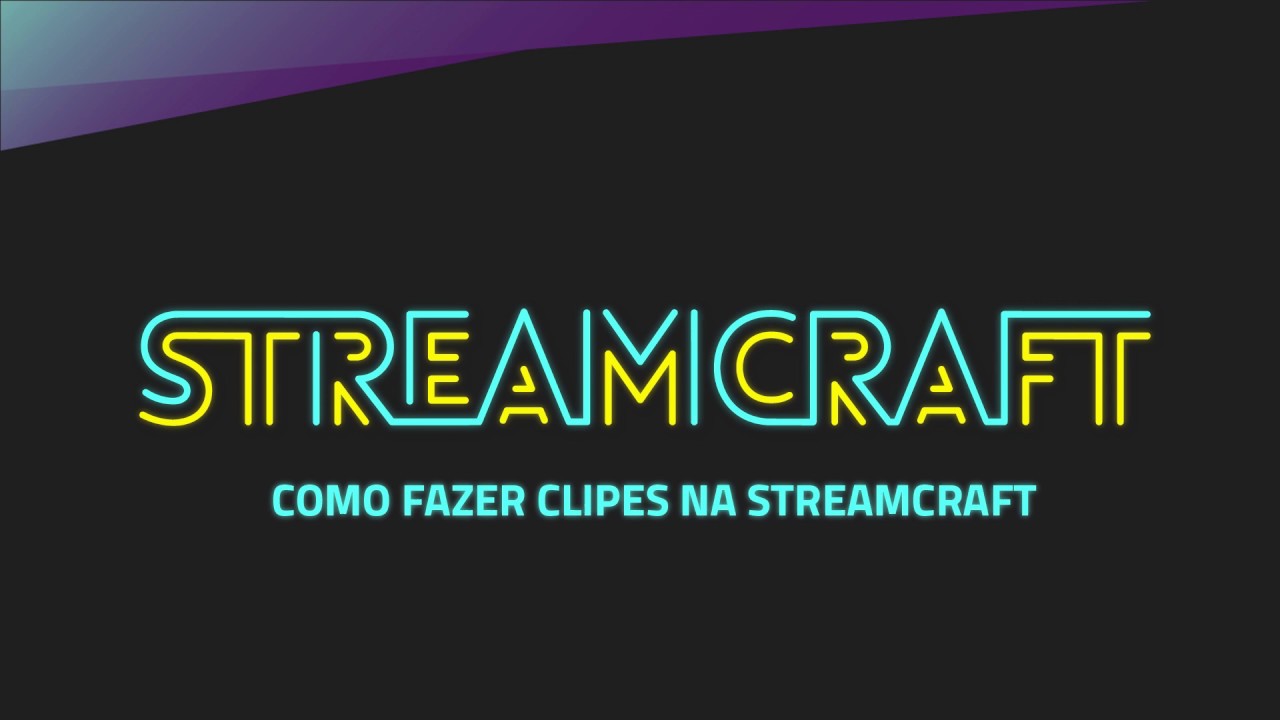 Como fazer clipes na StreamCraft