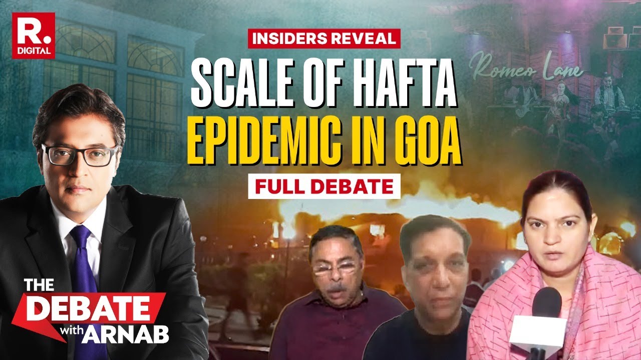 Birch Club Fire: Republic Sting Exposes Scale Of Corruption In Goa And The Thriving ‘Hafta’ Culture