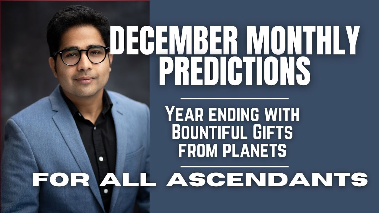 December 2021 monthly predictions for all the Ascendants - Expansion & more opportunities