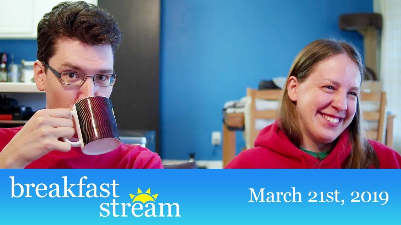 ☀️ Breakfast Stream | Mar 21st, 2019 - 