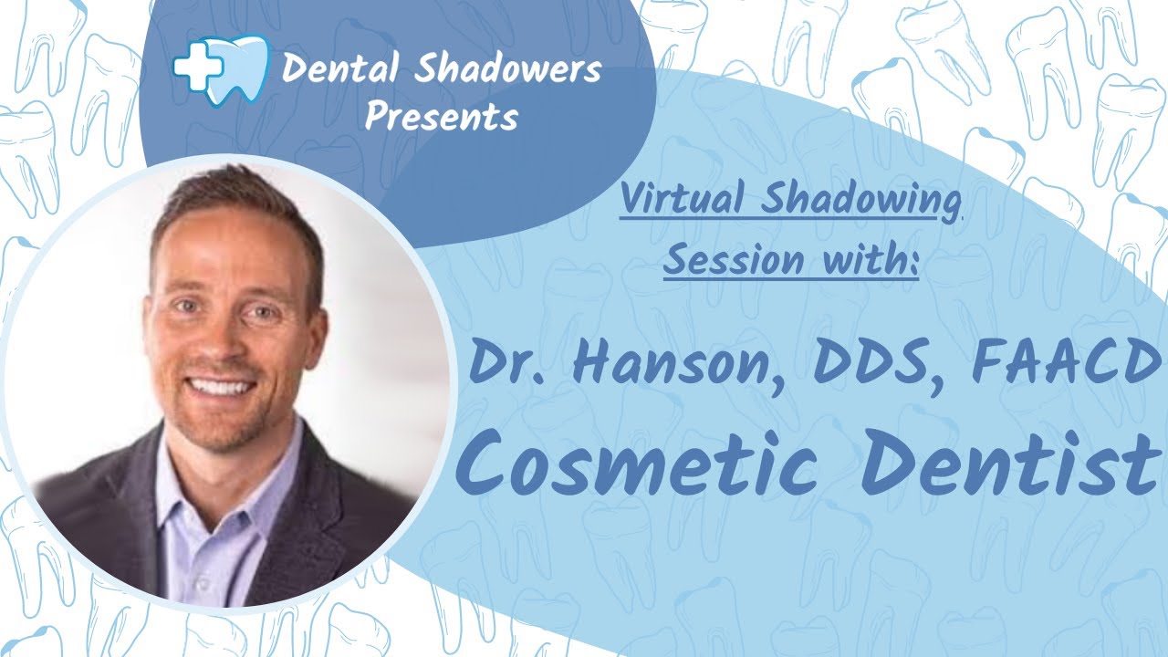 Cosmetic Dentist Virtual Shadowing with Dr. Hanson 3/12