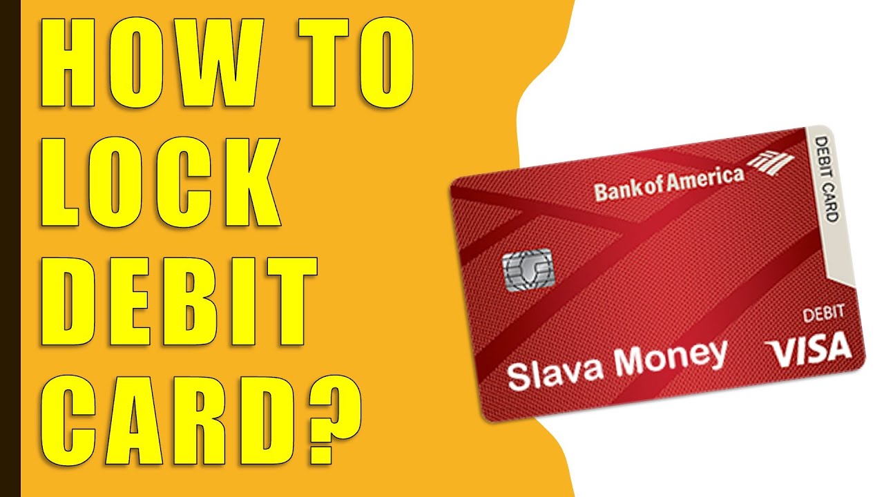 How to Lock Bank Of America Debit Card?