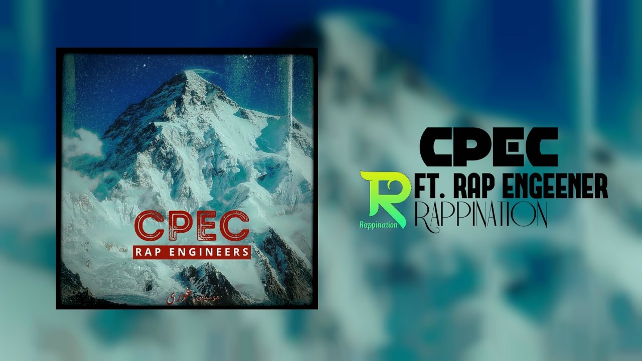 CPEC | Rap Engineers | Xpolomer Dar | Yaruq Masood Malik | Ghauri