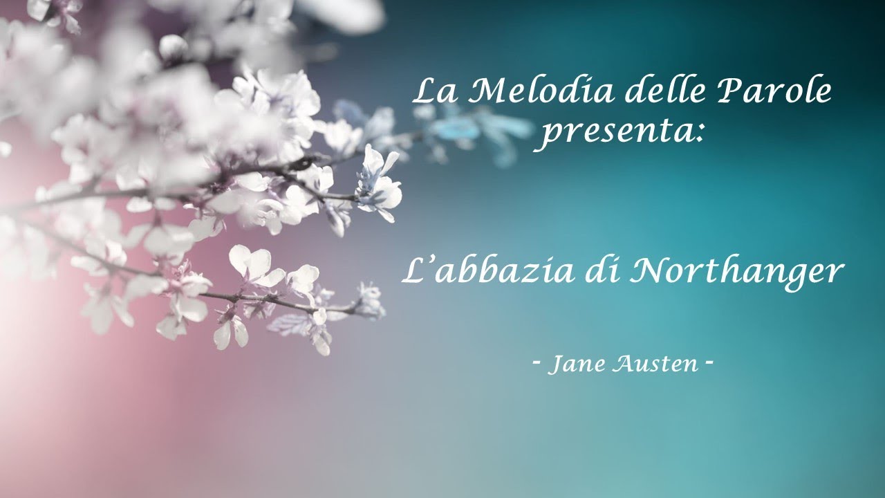 L'abbazia di Northanger, Jane Austen - Audiolibro integrale