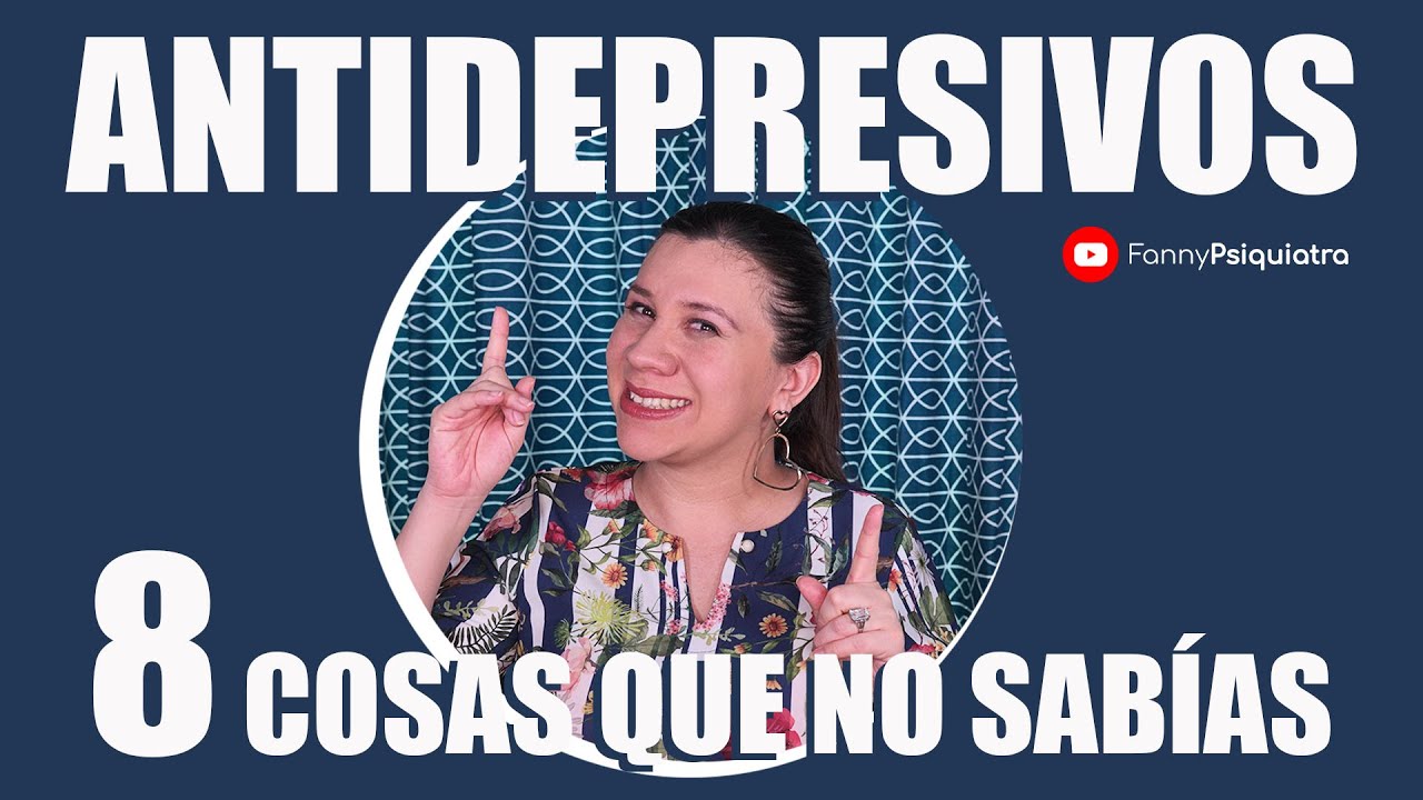 ANTIDEPRESIVOS 8 COSAS QUE NO SABIAS | FANNY PSIQUIATRA