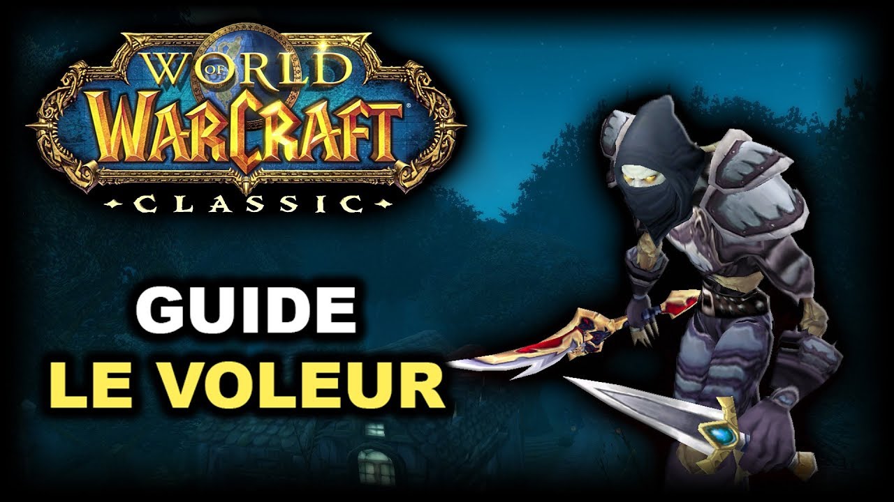WoW Classic: Guide pour Voleur - Leveling, PvE, PvP, Professions